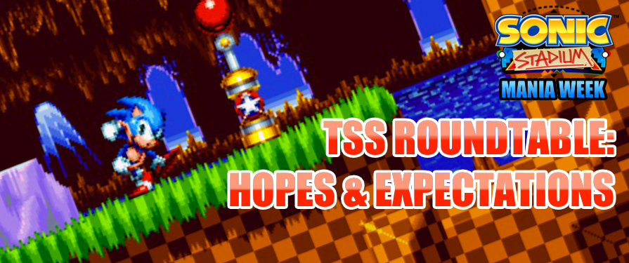 TSS Roundtable: Our Hopes and Expectations for Sonic Mania