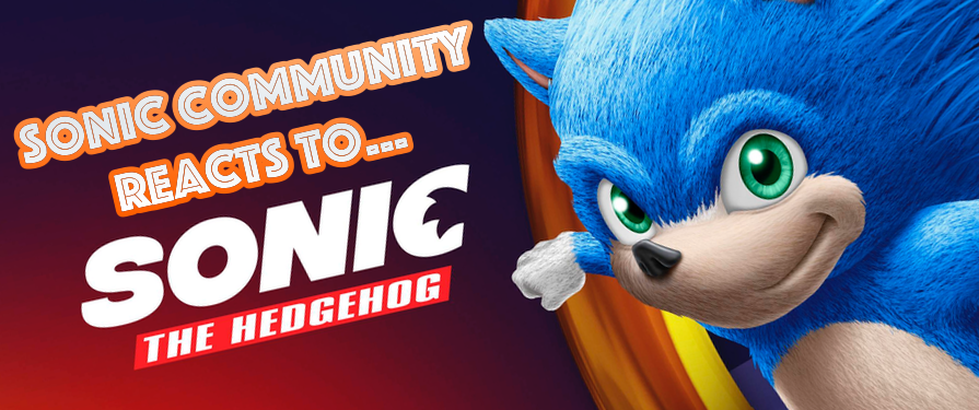 ‘Just Give Him Gloves!’ The Sonic Community Reacts to the Sonic Movie Design