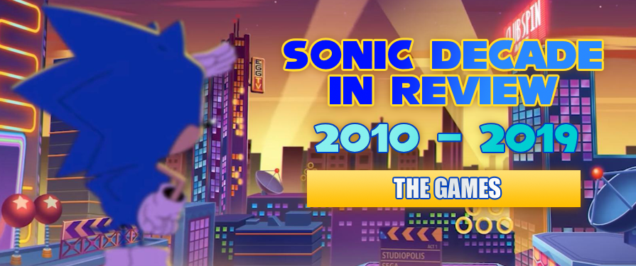 Sonic Decade in Review 2010 – 2019: The Games