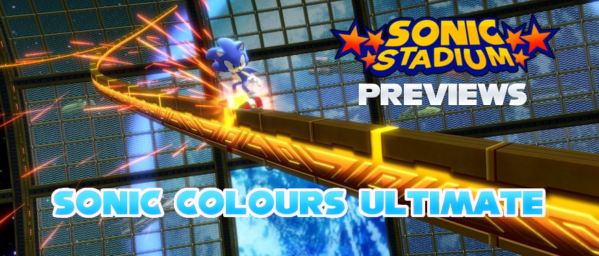 TSS Previews: Sonic Colours Ultimate Feels More Right Than Ever Before