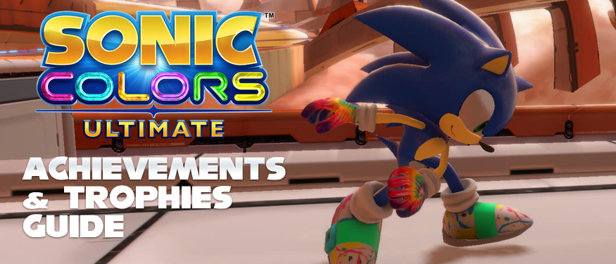 Sonic Colours Ultimate: The Achievement / Trophy Guide